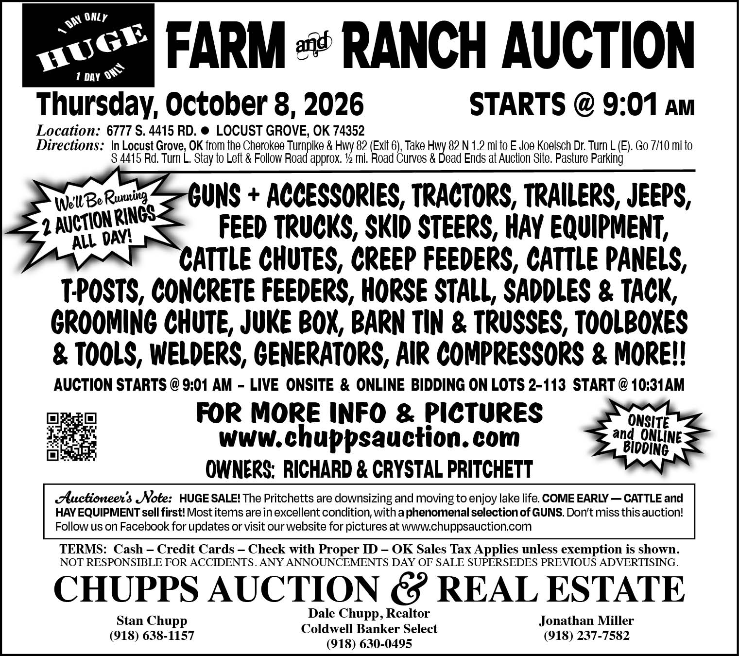 Chupps Auction and Real Estate. Huge one-day farm and ranch auction, Thursday, October 8, 2026, starts 9:01 a.m., 6777 S 4415 Rd., Locust Grove, OK 74352. Guns and accessories, tractors, trailers, jeeps, feed trucks, skid steers, hay equipment, cattle chutes, creep feeders, cattle panels, t-posts, concrete feeders, horse stall, saddles and tack, grooming chute, juke box, barn tin and trusses, toolboxes, tools, welders, generators, air compressors and more. Two auction rings all day. Live onsite and online bidding on lots 2-113 starts at 10:31 a.m. Owners: Richard and Crystal Pritchett. www.chuppsauction.com. Stan Chupp 918-638-1157.